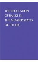 Regulation of Banks in the Member States of the EEC