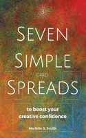 Seven Simple Card Spreads to Boost Your Creative Confidence: Seven Simple Spreads Book 3