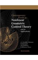 Contemporary Trends in Nonlinear Geometric Control Theory and Its Applications