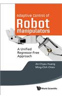 Adaptive Control of Robot Manipulators: A Unified Regressor-Free Approach