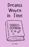 Dreams Woven in Time