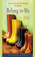 Belong to Me: (2 Love Walked in Series Lib/E)