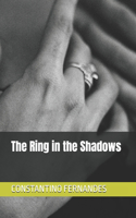 The Ring in the Shadows