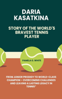 Daria Kasatkina, story of the world's bravest tennis player