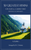 50 Greatest Hymns for Flute and Clarinet Duet with Piano Accompaniment