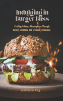 Indulging in Burger Bliss