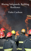 Blazing Safeguards, Building Resilience