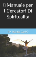 Manuale per I Cercatori Di Spiritualità