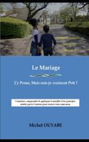 Le Mariage: J'y pense, Mais suis-je vraiment prêt ?