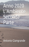 Anno 2020 L'Ambiente Seconda Parte