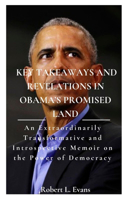 Key Takeaways and Revelations in Obama's Promised Land: : An Extraordinarily Transformative and Introspective Memoir on the Power of Democracy