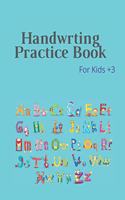 Handwrting Practice Book: Handwriting Workbook for Kids, Writing Practice Book to Master Letters & Words, Alphabet Handwriting Practice workbook for kids