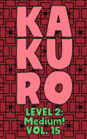 Kakuro Level 2: Medium! Vol. 15: Play Kakuro 14x14 Grid Medium Level Number Based Crossword Puzzle Popular Travel Vacation Games Japanese Mathematical Logic Similar