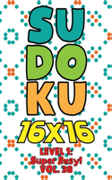 Sudoku 16 x 16 Level 1: Super Easy! Vol. 38: Play 16x16 Grid Sudoku Super Easy Level Volumes 1-40 Solve Number Puzzles Become A Sudoku Expert On The Road Fun Activity Paper