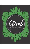 Client Profile Log Book: Client Data Organizer Log Book with A - Z Alphabetical Tabs, Record Profile And Appointment For Hairstylists, Makeup artists, barbers, Personal Trai