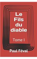 Le Fils du diable: Tome I