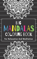 Big Mandalas Coloring Book For Relaxation And Meditation