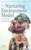 Nurturing Environment Model Handbook: The Therapeutic Treatment For Working With Older Adults