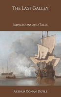 The Last Galley: Impressions and Tales