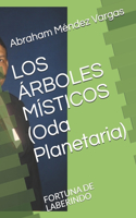 LOS ÁRBOLES MÍSTICOS (Oda Planetaria)