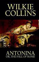 Antonina, or, The Fall of Rome Annotated