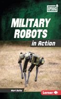 Military Robots in Action: (Military Machines (UpDog Books ))