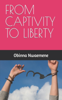 From Captivity to Liberty