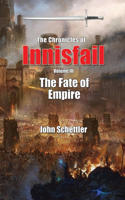 Chronicles of Innisfail: The Fate of Empire(3 Chronicles of Innisfail)