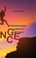Gewohnheiten ändern in 90 Tagen