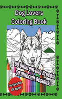 Dog Lovers Coloring Book, 50 Different Designs, 50 Different Breeds, for all ages!