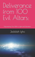 Deliverance from 100 Evil Altars