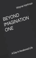 Beyond Imagination One