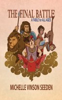 Final Battle; A Fable for all Ages