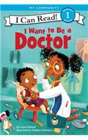 I Want to Be a Doctor