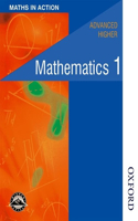 Maths in Action - Advanced Higher Mathematics 1: (English)