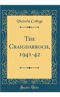 The Craigdarroch, 1941-42 (Classic Reprint)