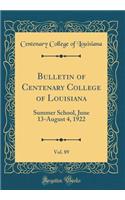 Bulletin of Centenary College of Louisiana, Vol. 89: Summer School, June 13-August 4, 1922 (Classic Reprint)