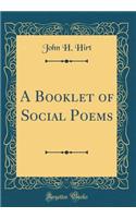 A Booklet of Social Poems (Classic Reprint)