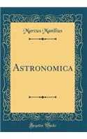 Astronomica (Classic Reprint)