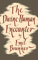 Divine Human Encounter