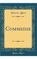 Commedie (Classic Reprint)