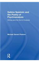 Sabina Spielrein and the Poetry of Psychoanalysis