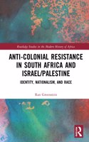 Anti-Colonial Resistance in South Africa and Israel/Palestine