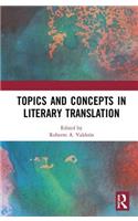 Topics and Concepts in Literary Translation