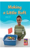 Making a Little Raft: Leveled Reader Bookroom Package Yellow (Levels 6-8)(Rigby PM Stars)