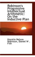 Robinson's Progressive Intellectual Arithmetic: On the Inductive Plan