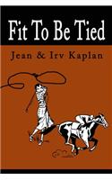 Fit to Be Tied