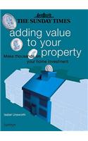 The "Sunday Times" Adding Value to Your Property