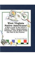 West Virginia Native Americans: A Kid's Look at Our State's Chiefs, Tribes, Reservations, Powwows, Lore & More from the Past & the Present(Native American Heritage)