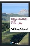 Pragmatism and Idealism